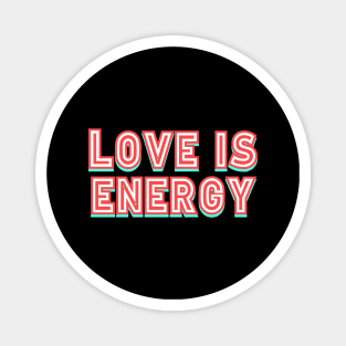 Love is Energy Magnet